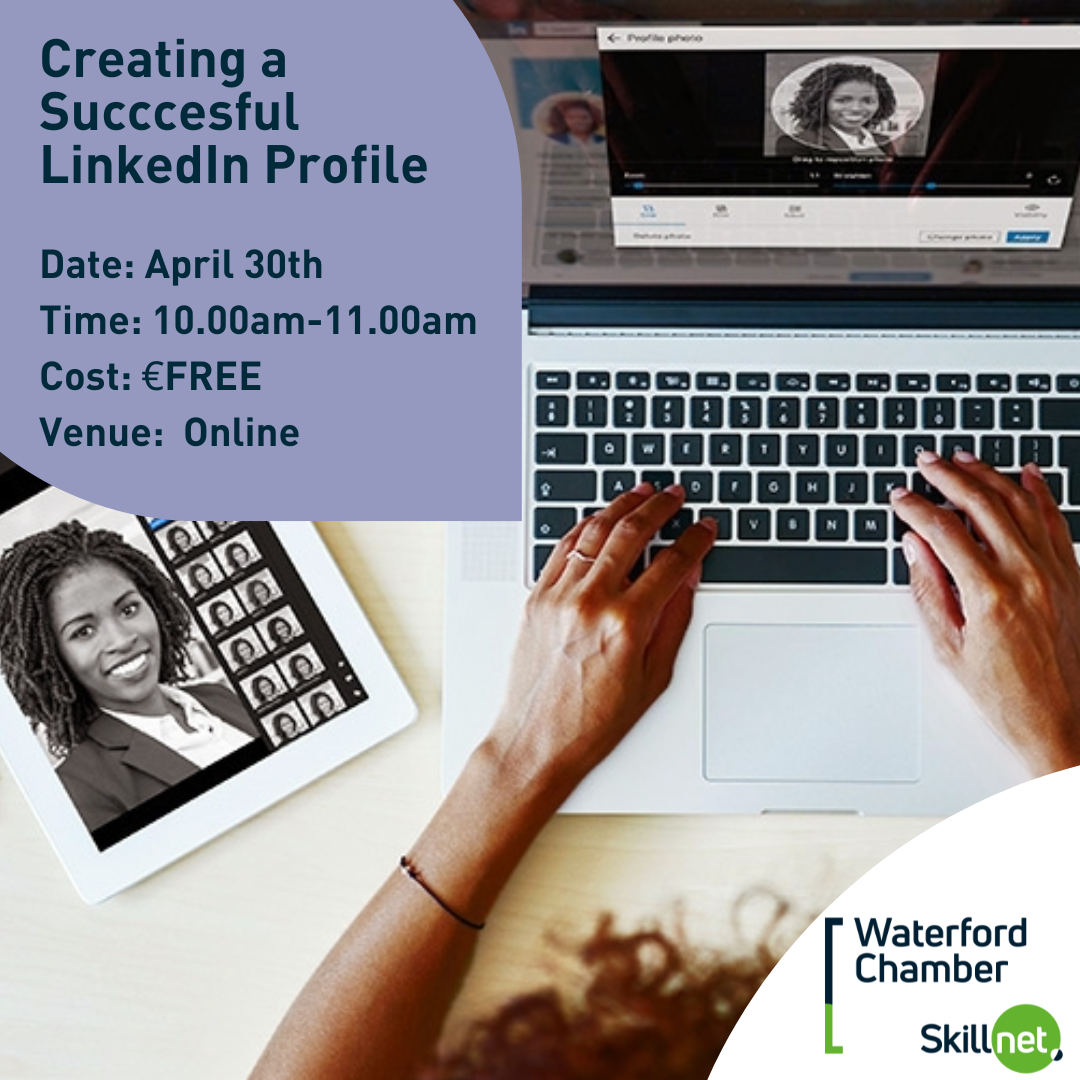 Creating a Successful LinkedIn Profile - Waterford Chamber Skillnet