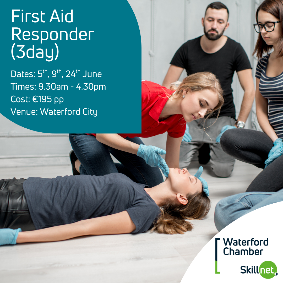 First Aid Respnder Course First Aid Responder (3 Day) - Waterford Chamber Skillnet